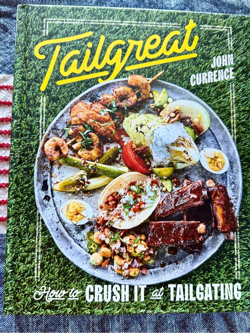 Tailgreat by John Currence Cookbook